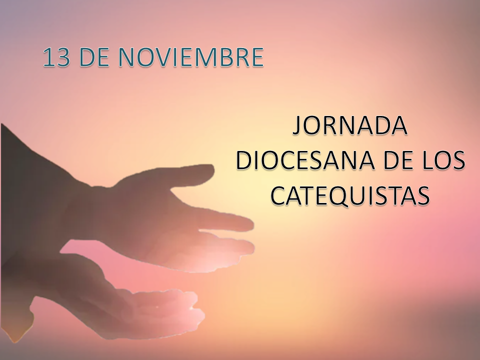 13 de Noviembre. Jornada diocesana de los catequistas